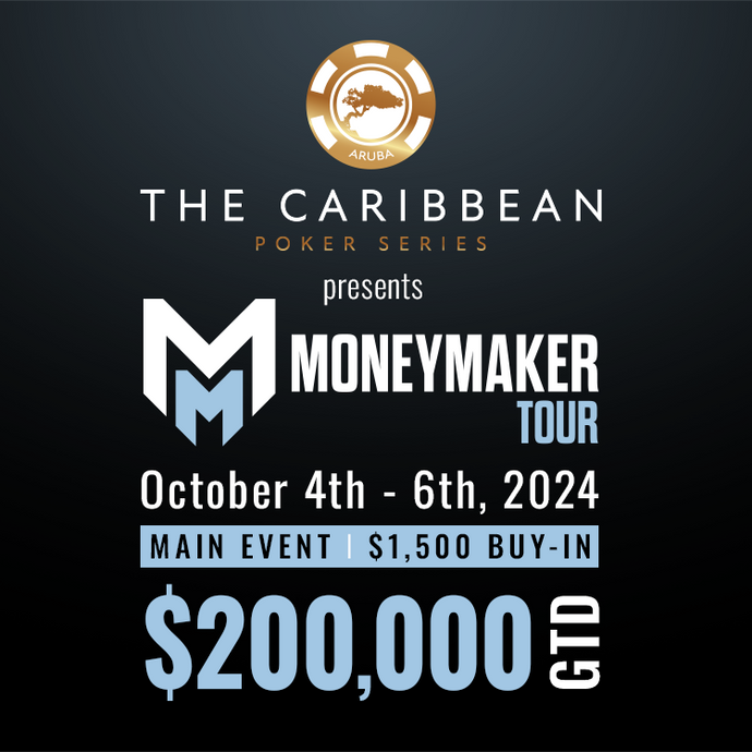 THE MONEYMAKER TOUR PARTNERS WITH THE CARIBBEAN POKER SERIES TO HOST FIRST INTERNATIONAL MAIN EVENT