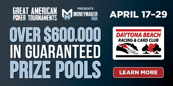 The Moneymaker Tour Returns to Daytona Beach April 17 - 29!