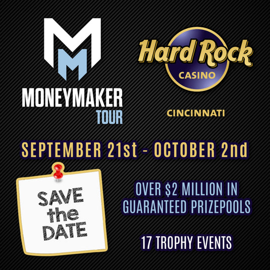 HARD ROCK CASINO CINCINNATI TO HOST THE MONEYMAKER TOUR! MORE THAN $2 MILLION IN GUARANTEES OVER 12 DAYS